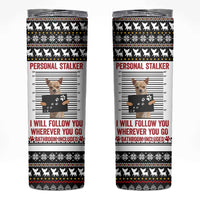Chihuahua Personal Stalker Christmas Skinny Tumbler Xmas Holiday Patterns - Wonder Print Shop