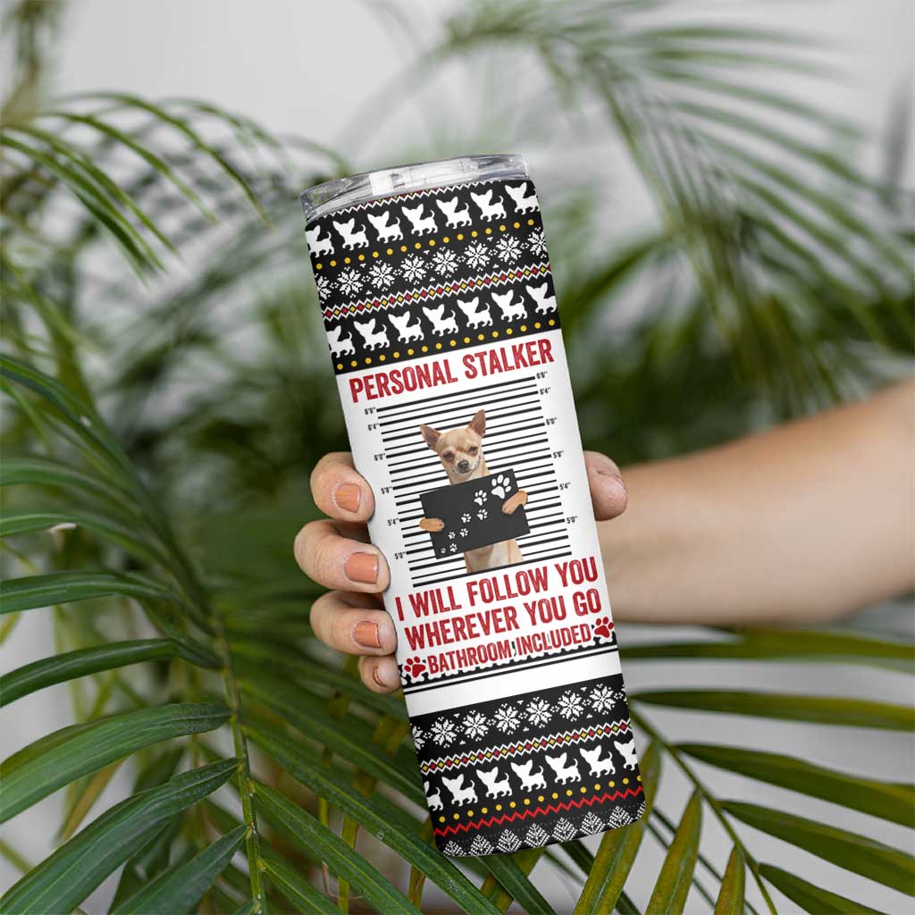 Chihuahua Personal Stalker Christmas Skinny Tumbler Xmas Holiday Patterns - Wonder Print Shop