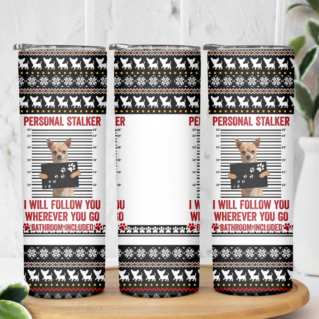 Chihuahua Personal Stalker Christmas Skinny Tumbler Xmas Holiday Patterns - Wonder Print Shop