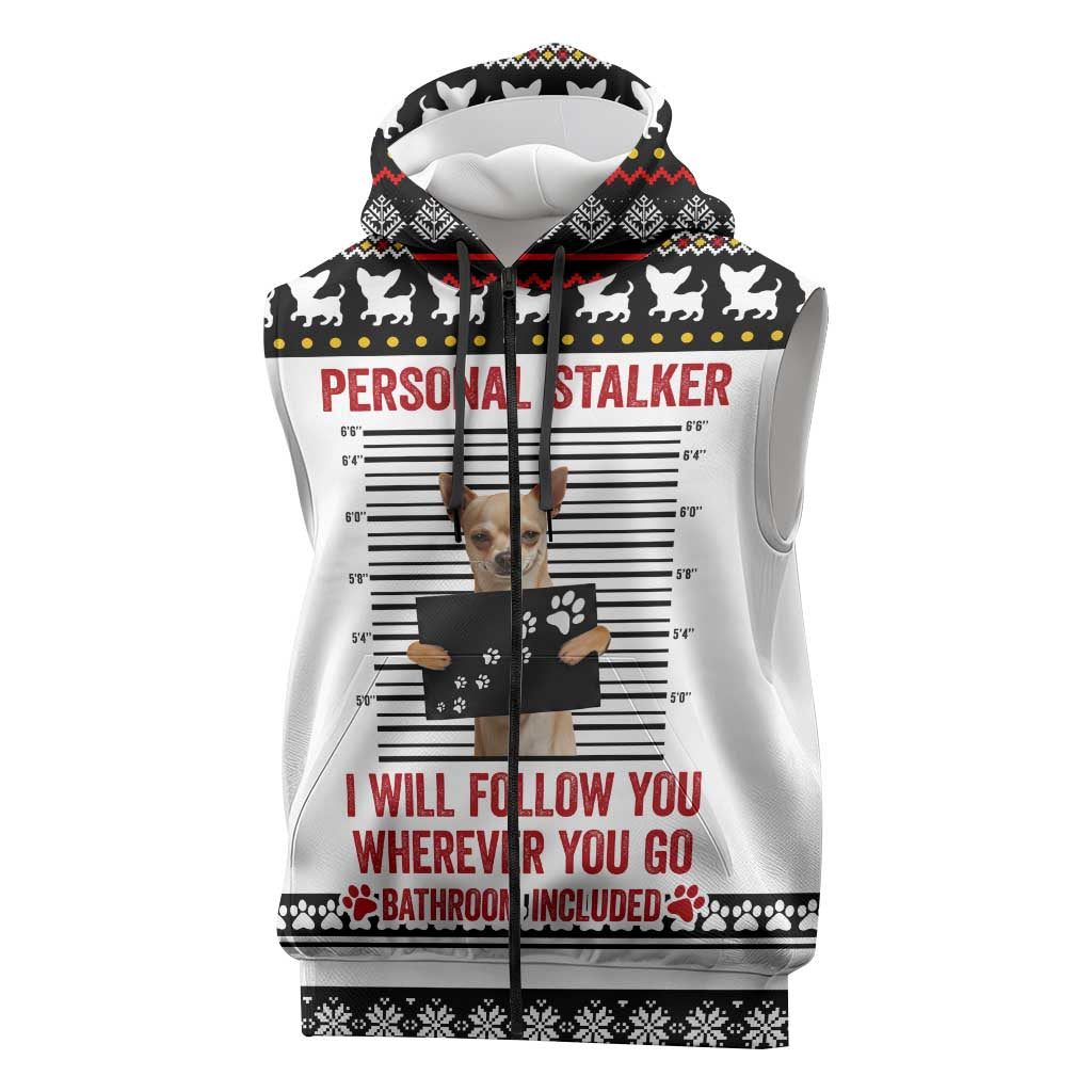 Chihuahua Personal Stalker Christmas Sleeveless Zip Hoodie Xmas Holiday Patterns - Wonder Print Shop