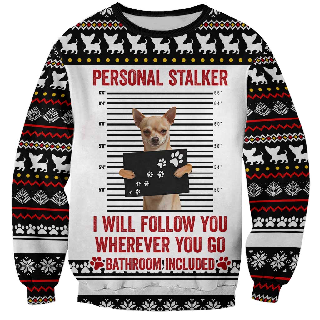 Chihuahua Personal Stalker Christmas Sweatshirt Xmas Holiday Patterns - Wonder Print Shop