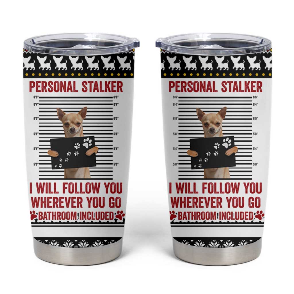 Chihuahua Personal Stalker Christmas Tumbler Cup Xmas Holiday Patterns - Wonder Print Shop
