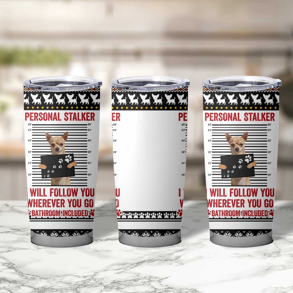 Chihuahua Personal Stalker Christmas Tumbler Cup Xmas Holiday Patterns - Wonder Print Shop