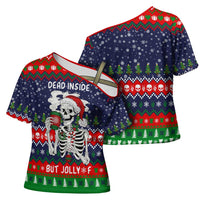 Dead Inside But Jolly Af Christmas Skeleton Cross Shoulder Shirt Xmas Holiday Patterns - Wonder Print Shop