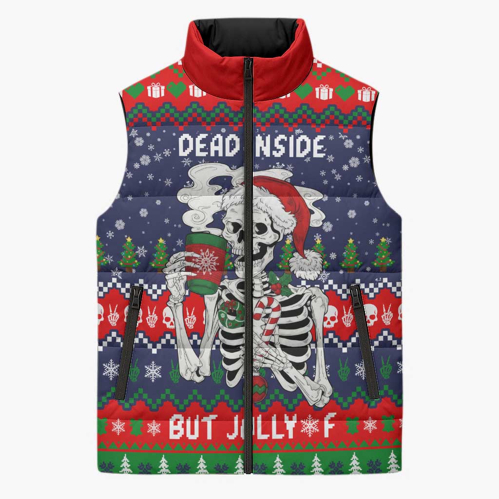Dead Inside But Jolly Af Christmas Skeleton Sleeveless Puffer Jacket Xmas Holiday Patterns - Wonder Print Shop