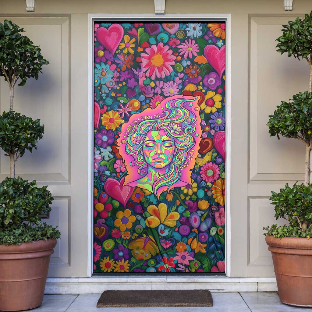 Psychedelic Visionary Woman Hippie Door Cover Tune In, Turn On, Drop Out - Flower Power Awakening