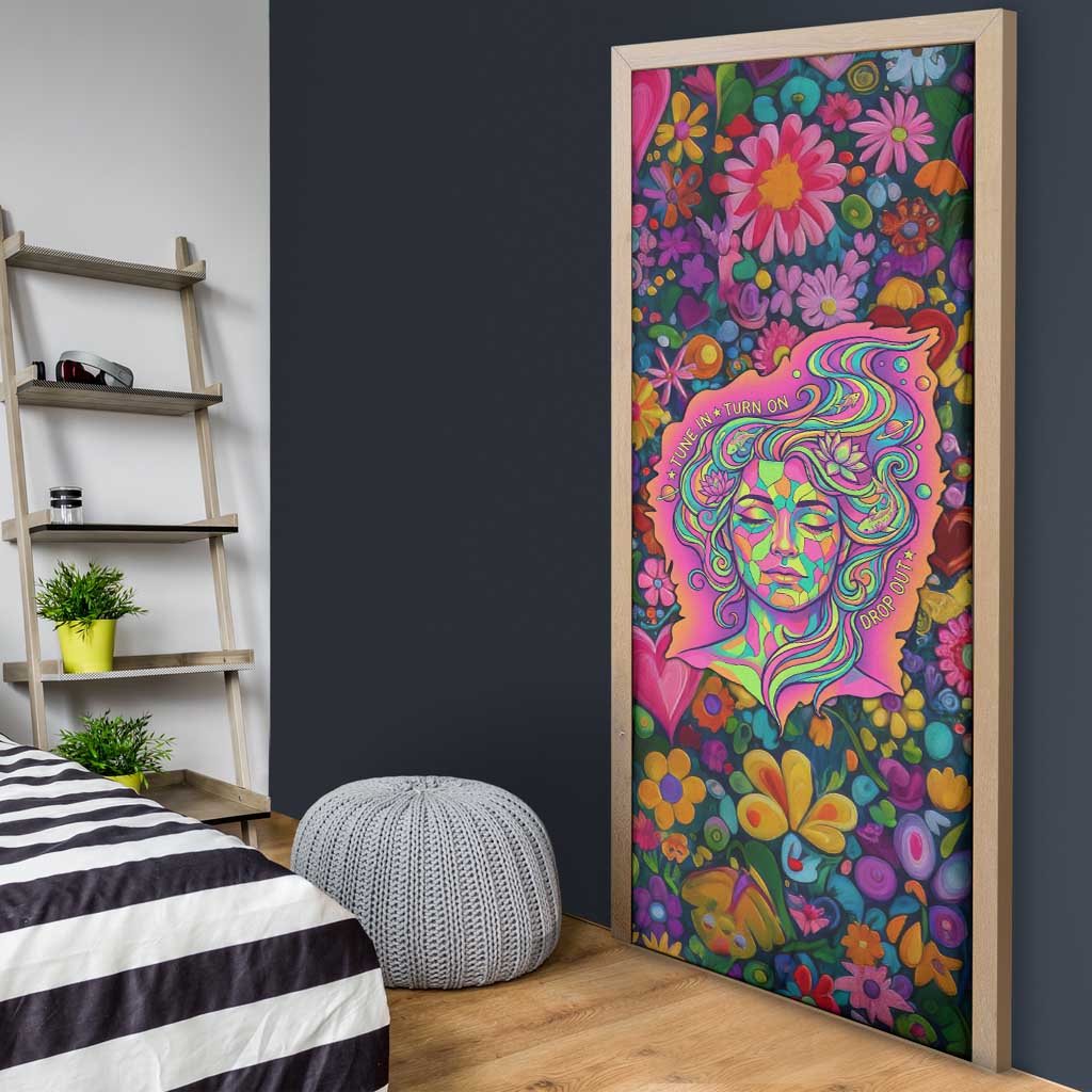 Psychedelic Visionary Woman Hippie Door Cover Tune In, Turn On, Drop Out - Flower Power Awakening