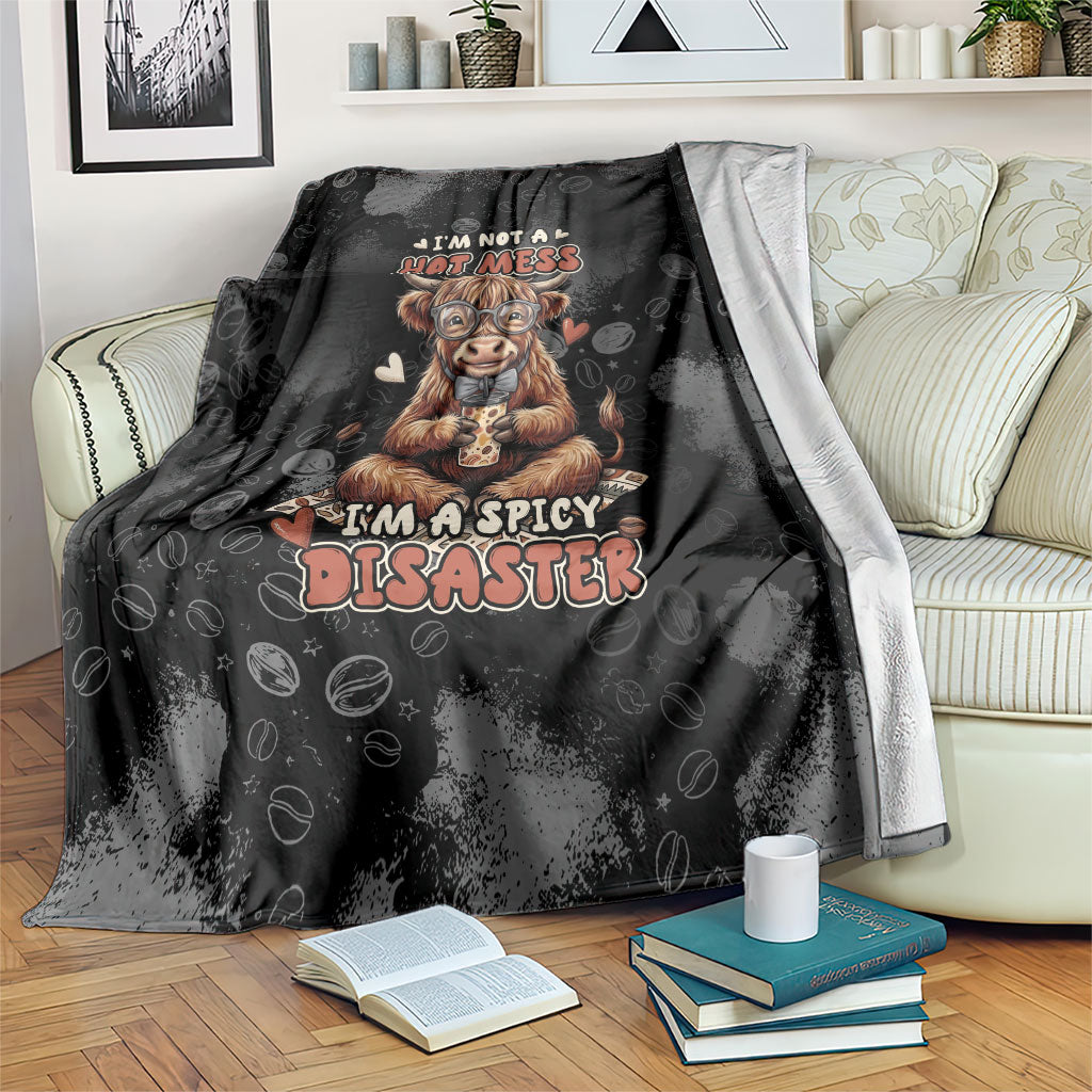 Hot Mess Highland Cow Blanket Funny Cute Coffee Lover - Im A Spicy Disaster