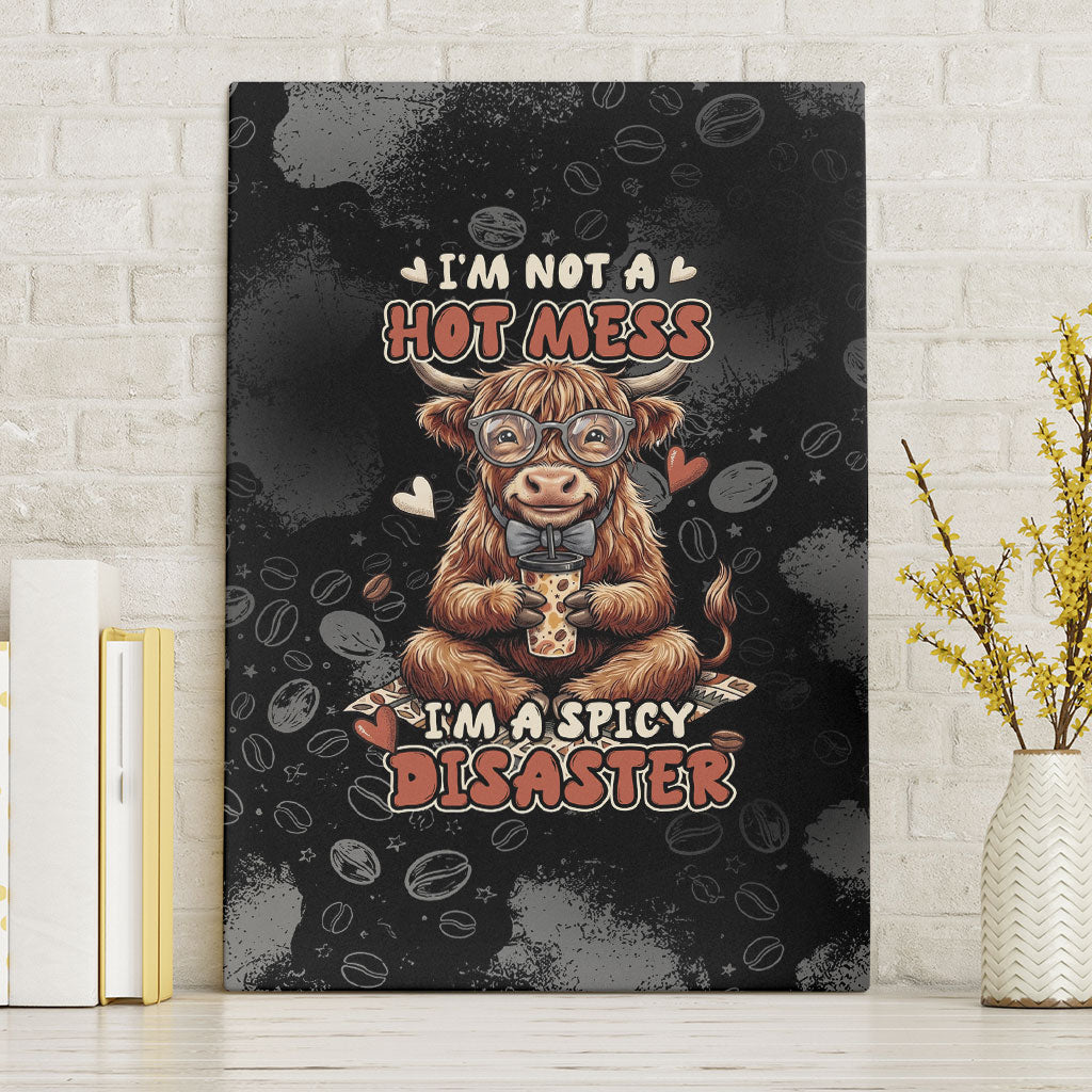 Hot Mess Highland Cow Canvas Wall Art Funny Cute Coffee Lover - Im A Spicy Disaster