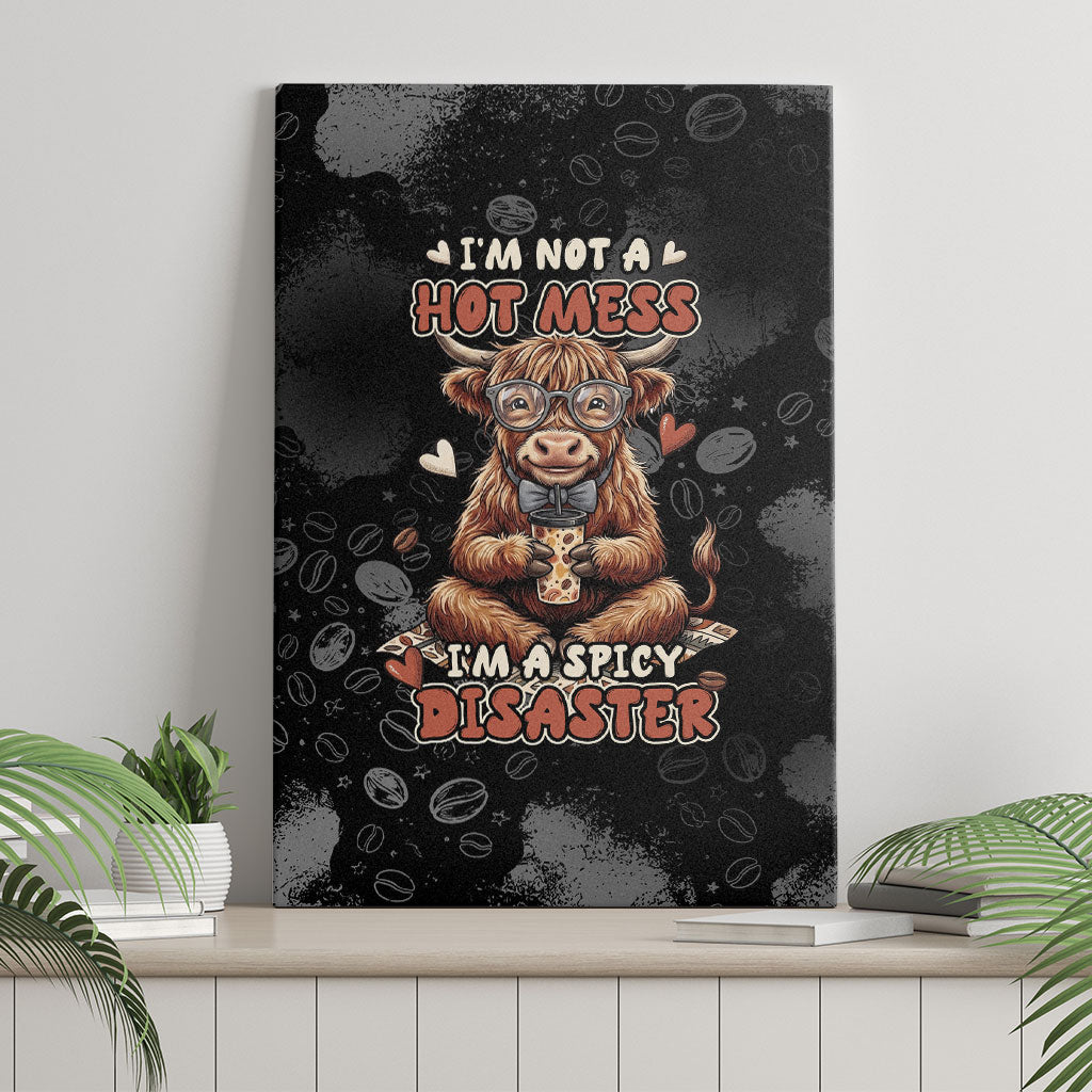 Hot Mess Highland Cow Canvas Wall Art Funny Cute Coffee Lover - Im A Spicy Disaster
