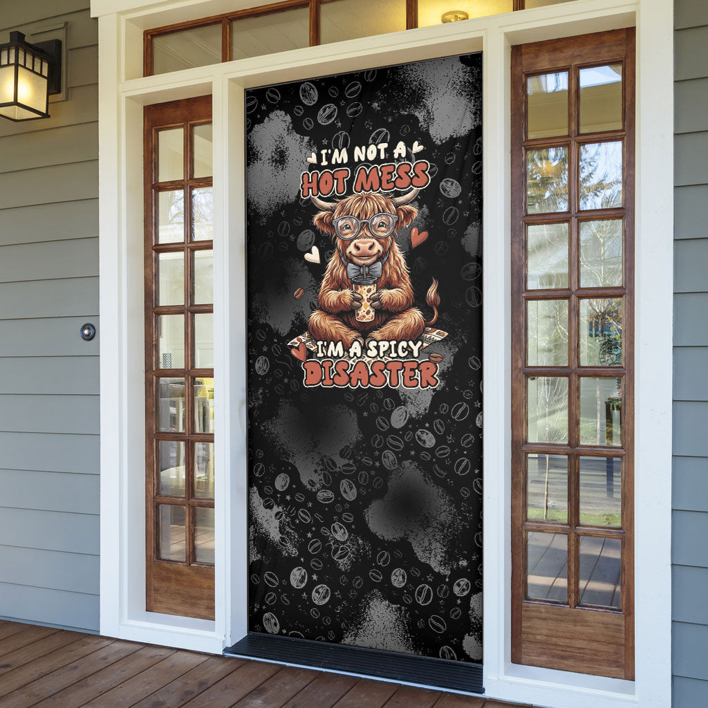 Hot Mess Highland Cow Door Cover Funny Cute Coffee Lover - Im A Spicy Disaster