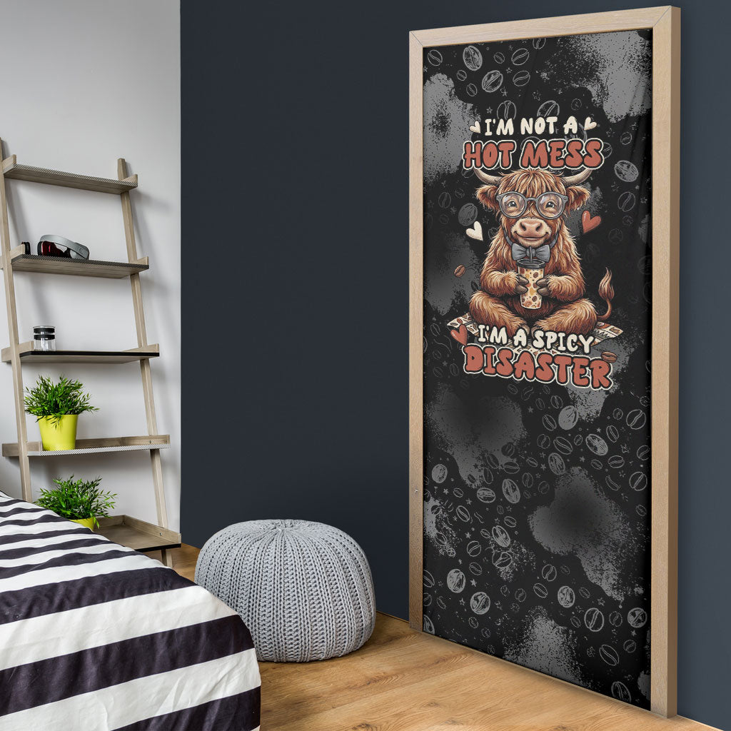 Hot Mess Highland Cow Door Cover Funny Cute Coffee Lover - Im A Spicy Disaster