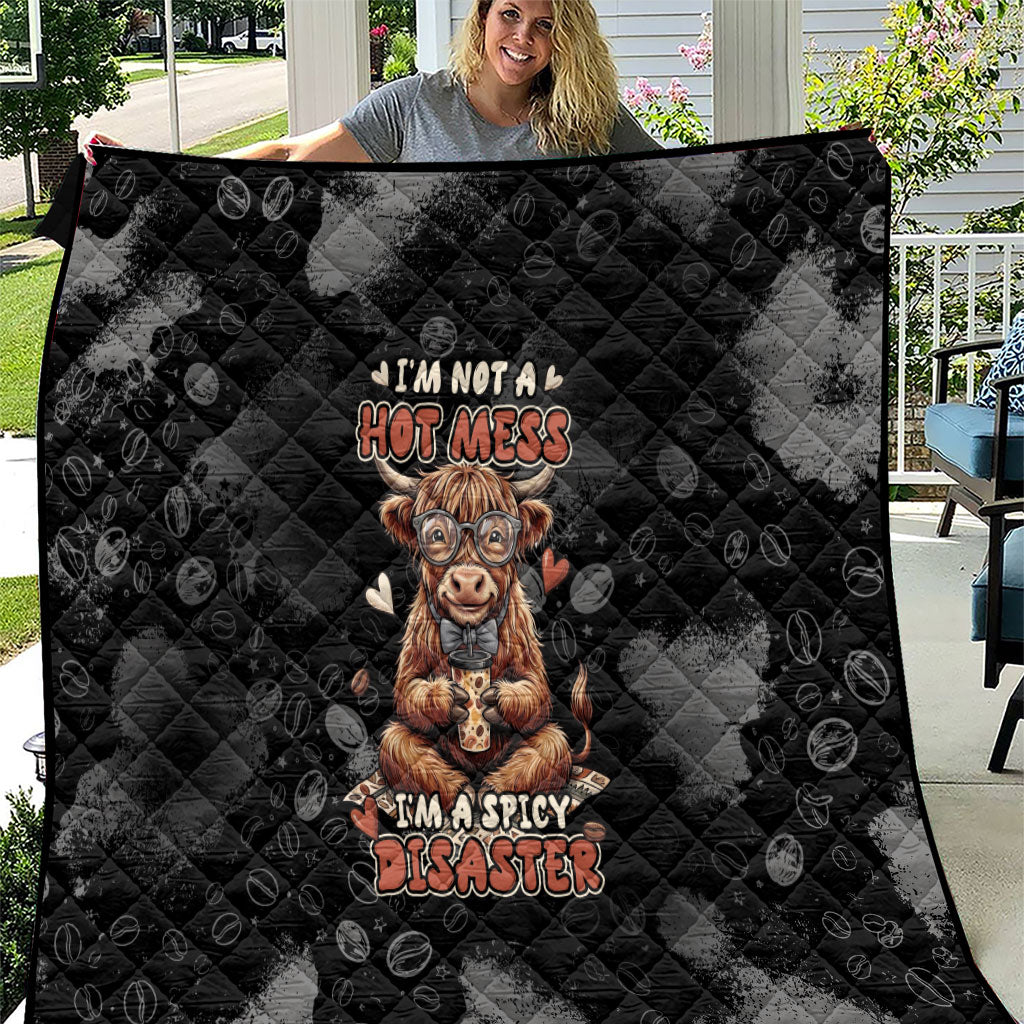 Hot Mess Highland Cow Quilt Funny Cute Coffee Lover - Im A Spicy Disaster