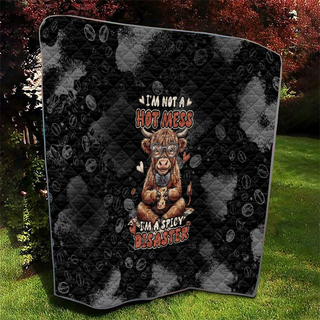 Hot Mess Highland Cow Quilt Funny Cute Coffee Lover - Im A Spicy Disaster