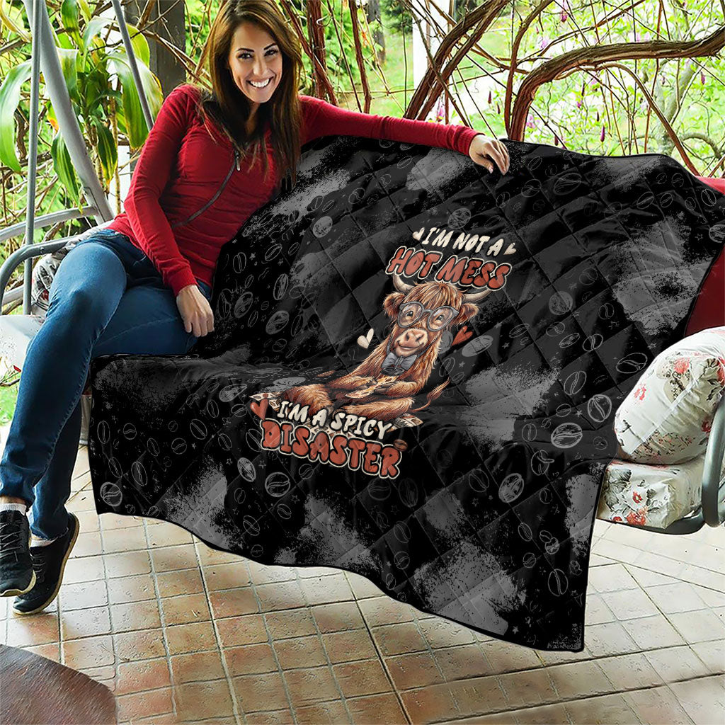 Hot Mess Highland Cow Quilt Funny Cute Coffee Lover - Im A Spicy Disaster