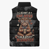 Hot Mess Highland Cow Sleeveless Puffer Jacket Funny Cute Coffee Lover - Im A Spicy Disaster