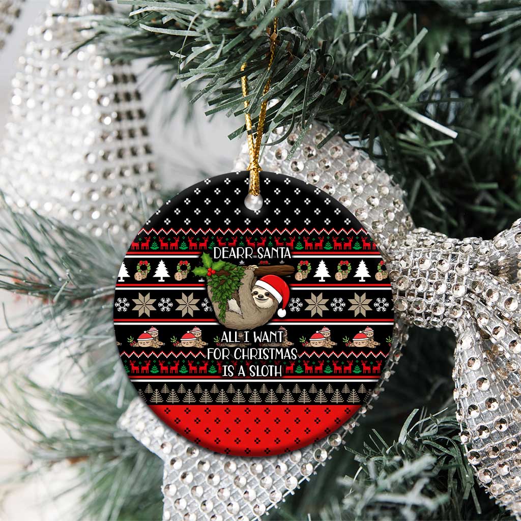 Sloth All I Want For Christmas Ceramic Ornament Xmas Holiday Patterns - Wonder Print Shop