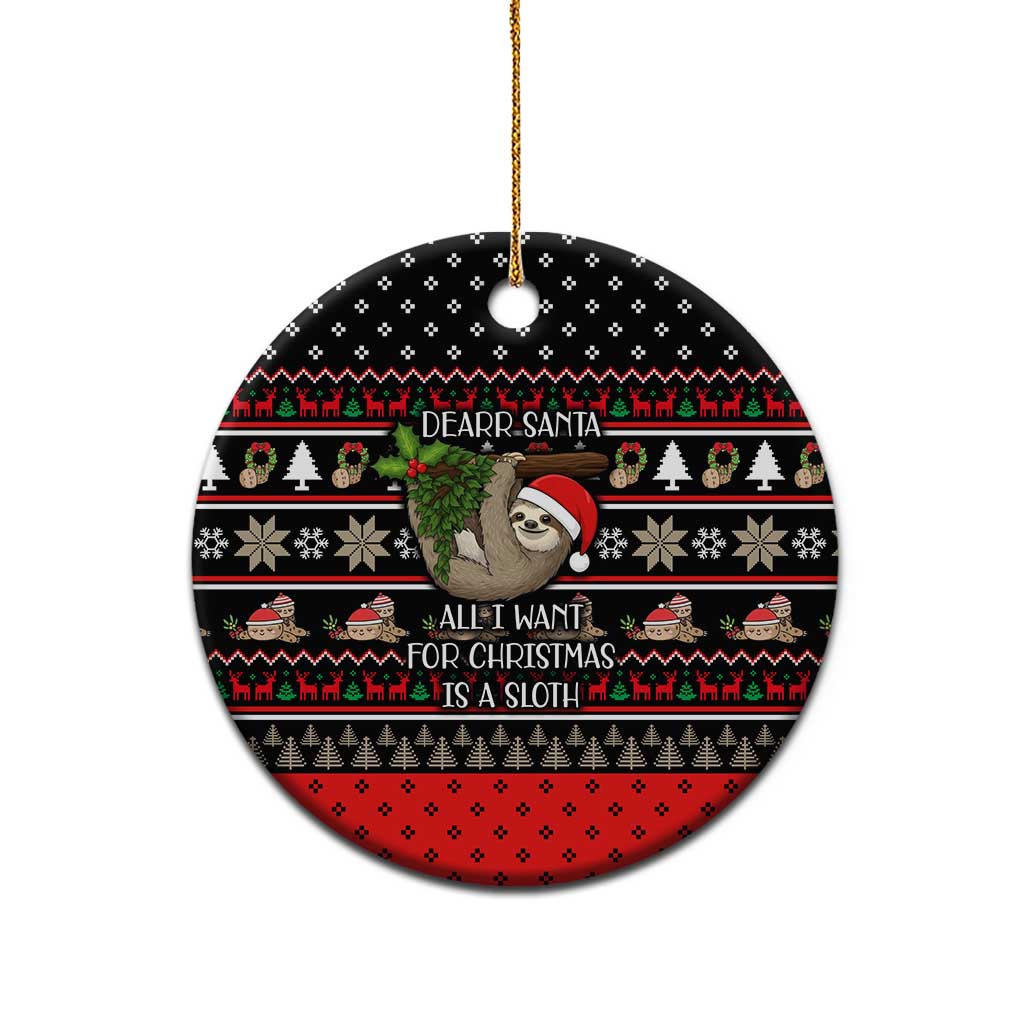 Sloth All I Want For Christmas Ceramic Ornament Xmas Holiday Patterns - Wonder Print Shop