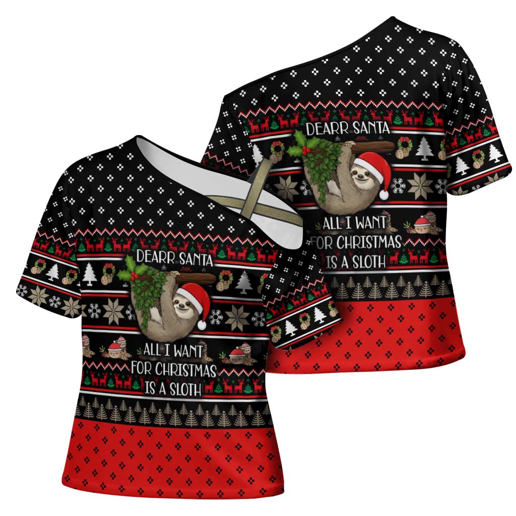 Sloth All I Want For Christmas Cross Shoulder Shirt Xmas Holiday Patterns - Wonder Print Shop