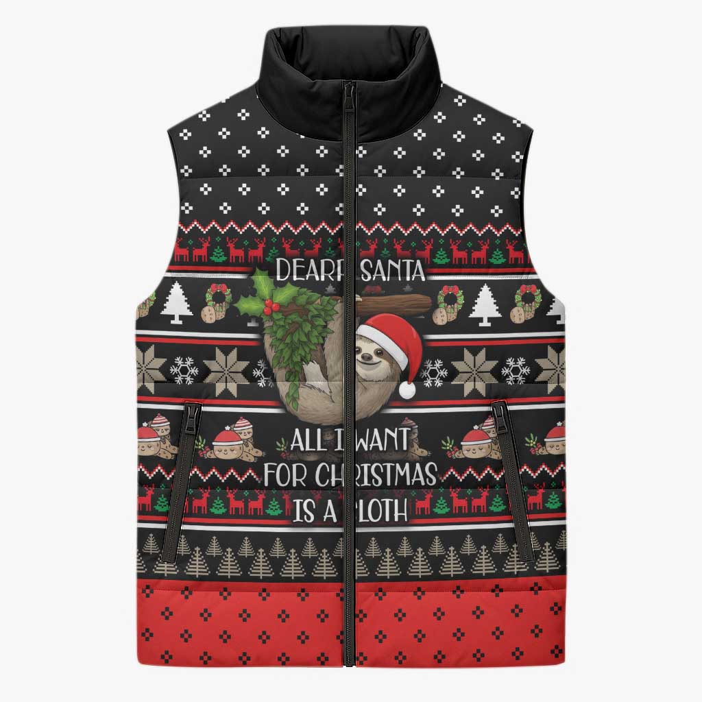 Sloth All I Want For Christmas Sleeveless Puffer Jacket Xmas Holiday Patterns - Wonder Print Shop