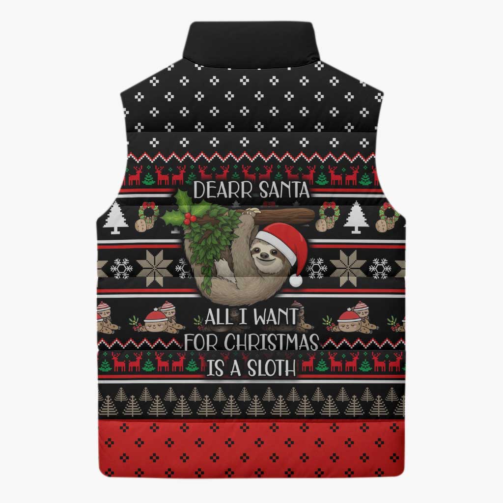 Sloth All I Want For Christmas Sleeveless Puffer Jacket Xmas Holiday Patterns - Wonder Print Shop