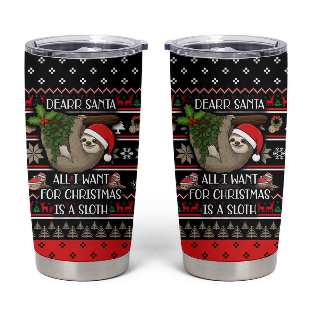 Sloth All I Want For Christmas Tumbler Cup Xmas Holiday Patterns - Wonder Print Shop