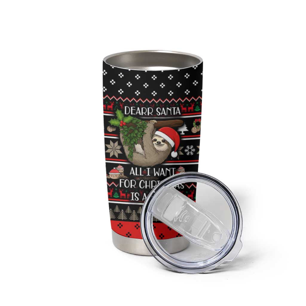 Sloth All I Want For Christmas Tumbler Cup Xmas Holiday Patterns - Wonder Print Shop