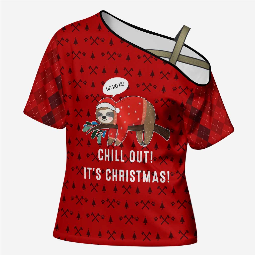 Sloth Chill Out Christmas Cross Shoulder Shirt Xmas Holiday Patterns - Wonder Print Shop