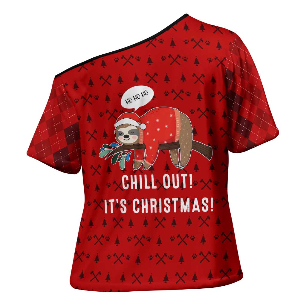 Sloth Chill Out Christmas Cross Shoulder Shirt Xmas Holiday Patterns - Wonder Print Shop