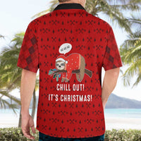Sloth Chill Out Christmas Hawaiian Shirt Xmas Holiday Patterns - Wonder Print Shop