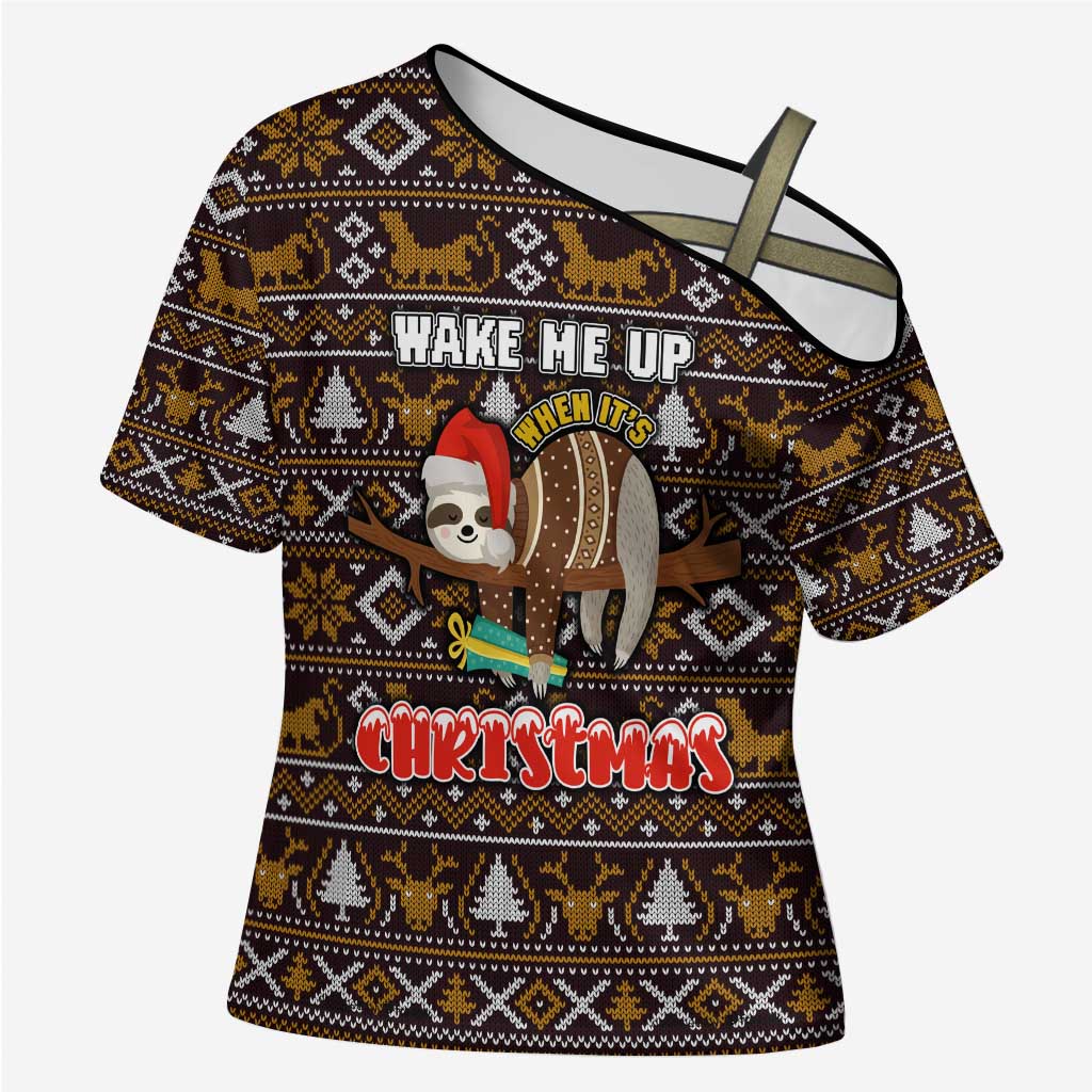 Sloth Wake Me Up Christmas Cross Shoulder Shirt Xmas Holiday Patterns - Wonder Print Shop