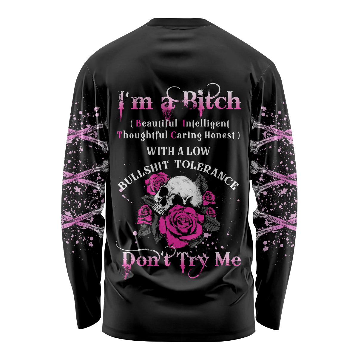 I'm A B Don't Try Me Rose Skull Long Sleeve Shirt - Wonder Print Shop