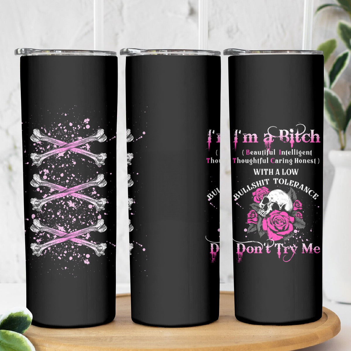 I'm A B Don't Try Me Rose Skull Skinny Tumbler - Wonder Print Shop
