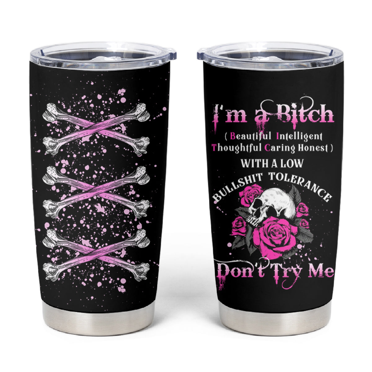 I'm A B Don't Try Me Rose Skull Tumbler Cup - Wonder Print Shop