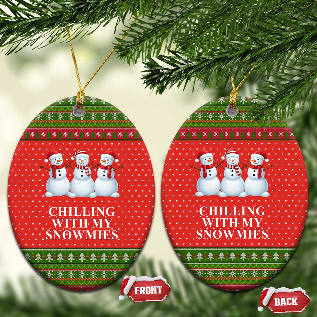 Chilling With My Snowmies Christmas Ceramic Ornament Xmas Holiday Patterns - Wonder Print Shop