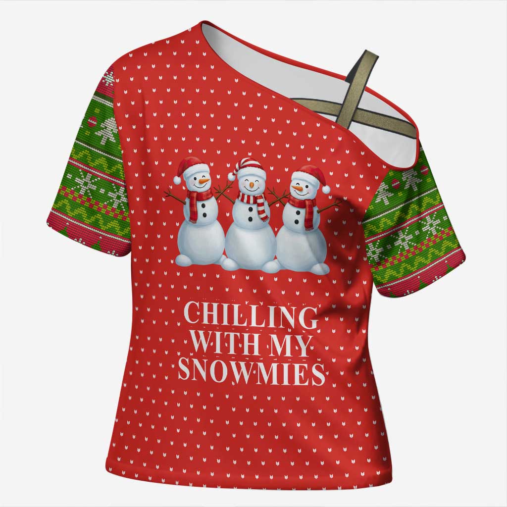 Chilling With My Snowmies Christmas Cross Shoulder Shirt Xmas Holiday Patterns - Wonder Print Shop