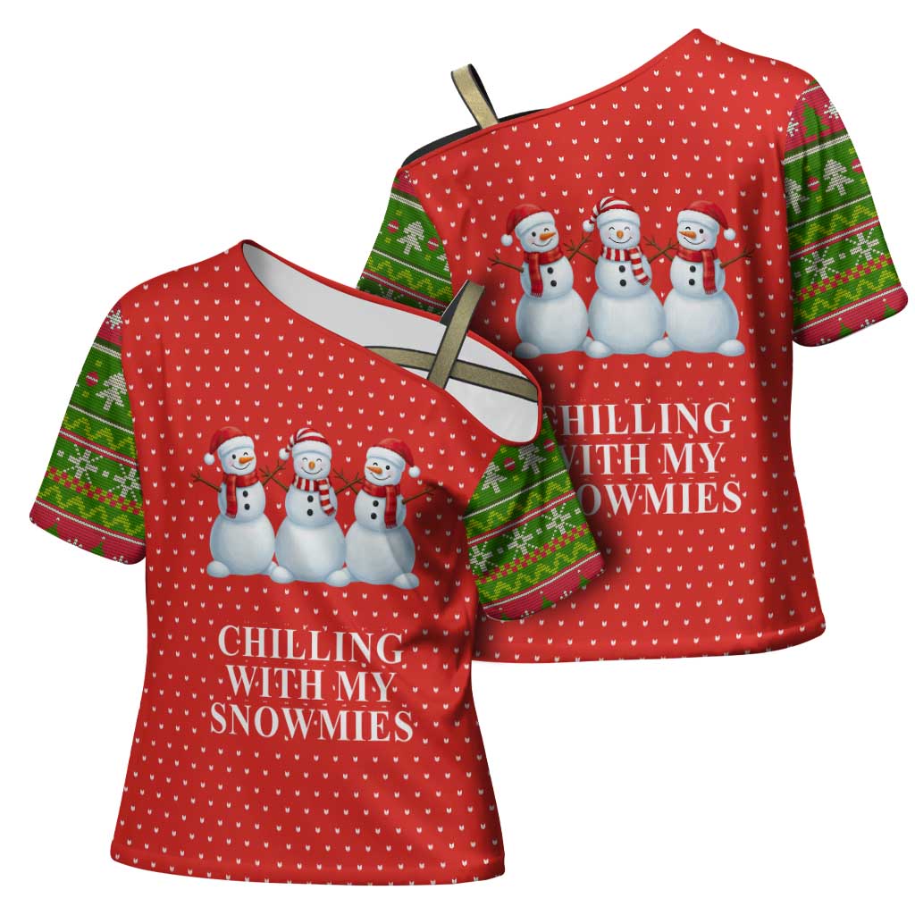 Chilling With My Snowmies Christmas Cross Shoulder Shirt Xmas Holiday Patterns - Wonder Print Shop