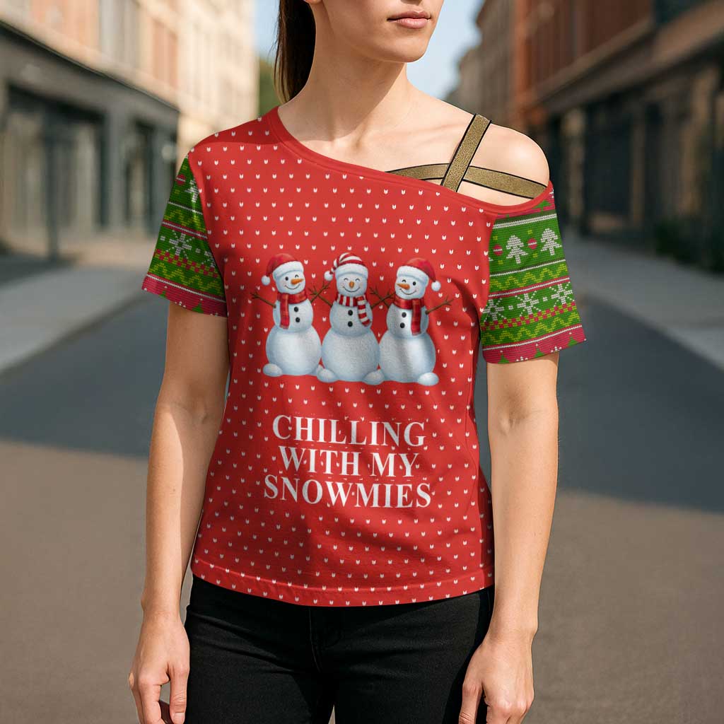 Chilling With My Snowmies Christmas Cross Shoulder Shirt Xmas Holiday Patterns - Wonder Print Shop
