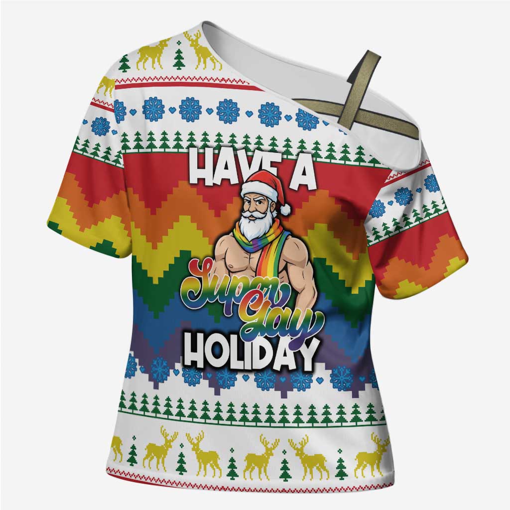 Have A Super Gay Holiday Christmas Cross Shoulder Shirt Xmas Holiday Patterns - Wonder Print Shop