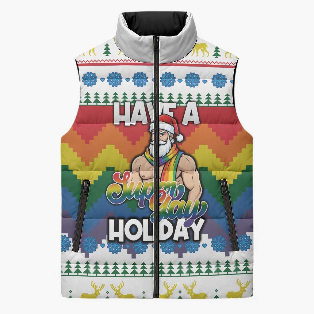 Have A Super Gay Holiday Christmas Sleeveless Puffer Jacket Xmas Holiday Patterns - Wonder Print Shop