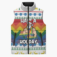 Have A Super Gay Holiday Christmas Sleeveless Puffer Jacket Xmas Holiday Patterns - Wonder Print Shop