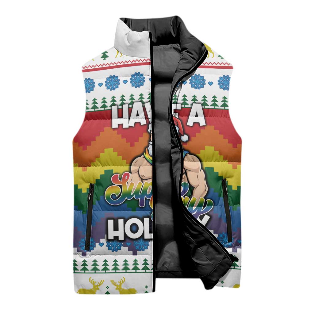 Have A Super Gay Holiday Christmas Sleeveless Puffer Jacket Xmas Holiday Patterns - Wonder Print Shop