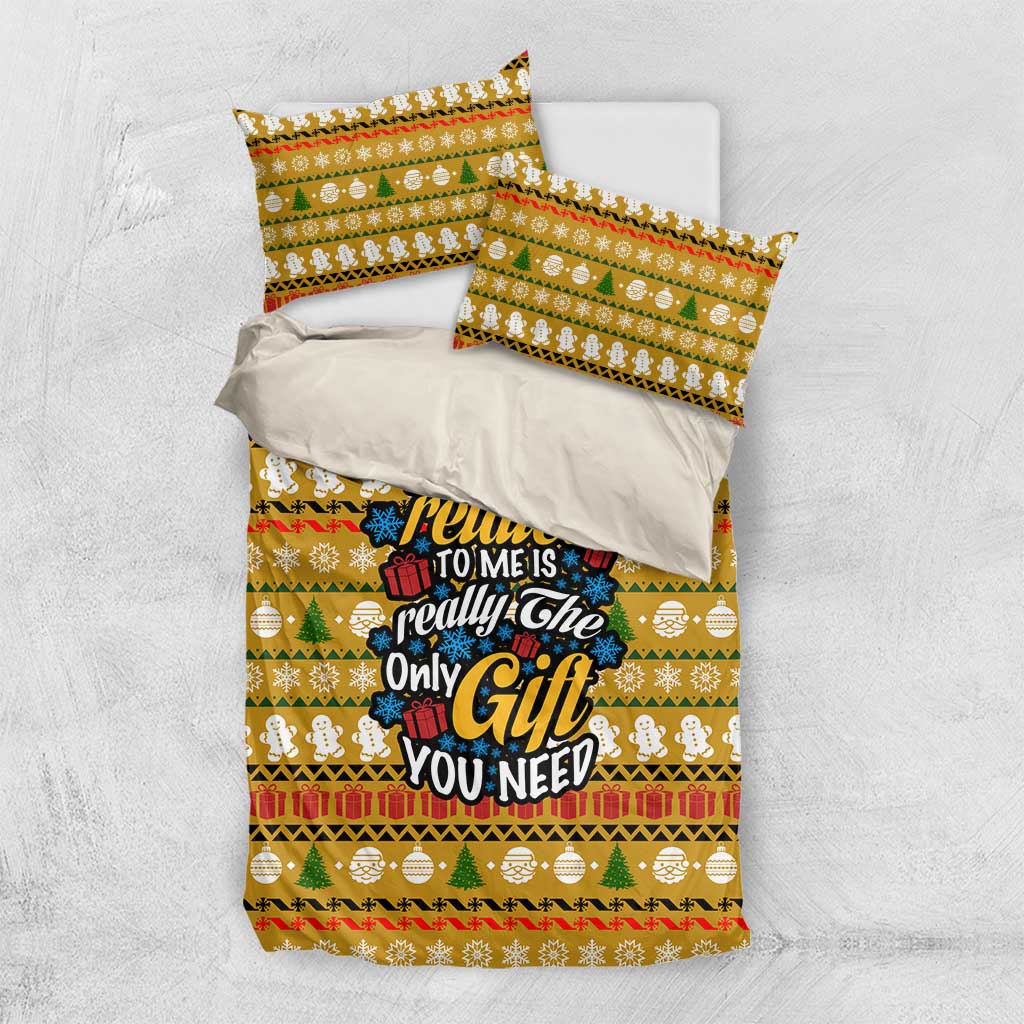 The Only Gift You Need Christmas Bedding Set Xmas Holiday Patterns - Wonder Print Shop