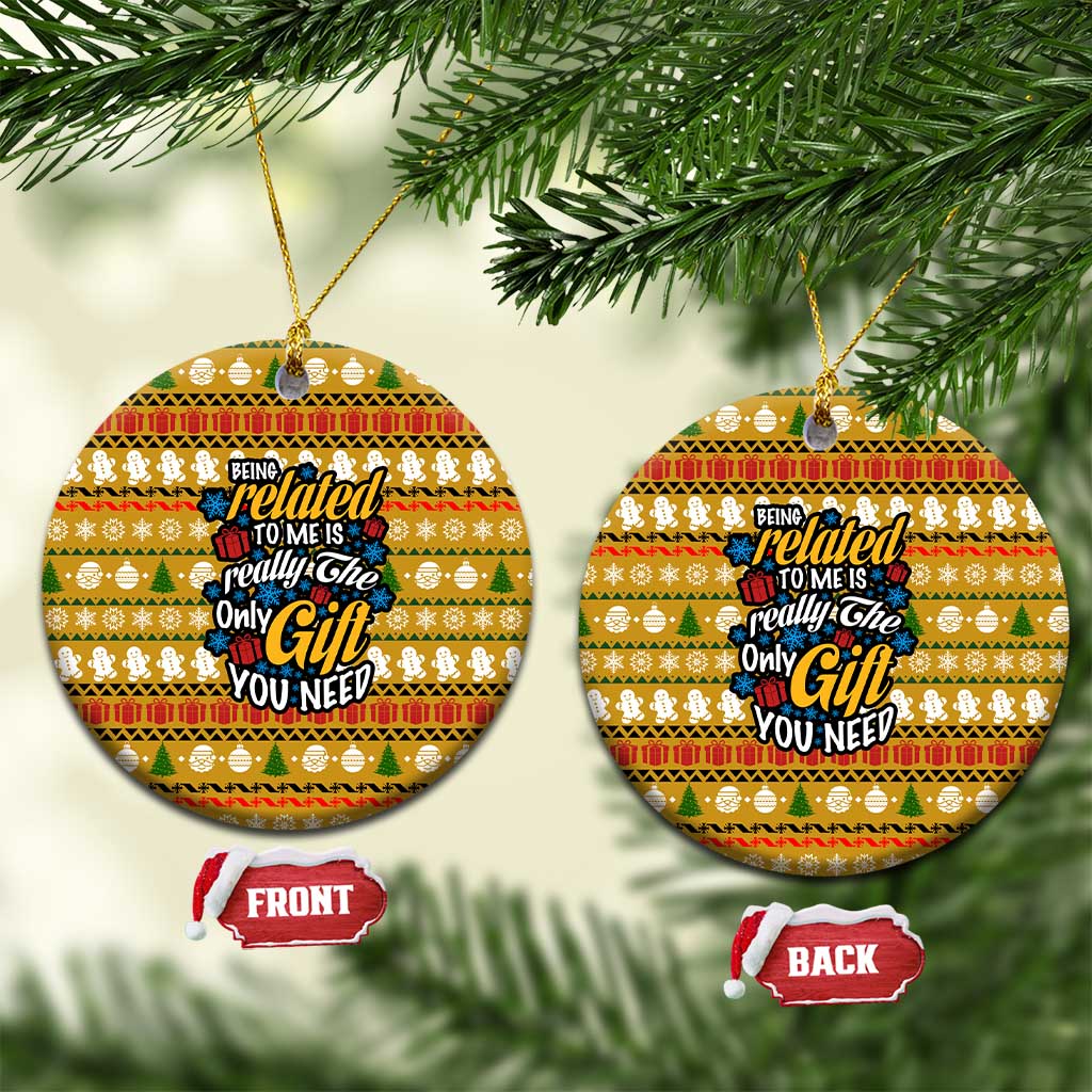 The Only Gift You Need Christmas Ceramic Ornament Xmas Holiday Patterns - Wonder Print Shop