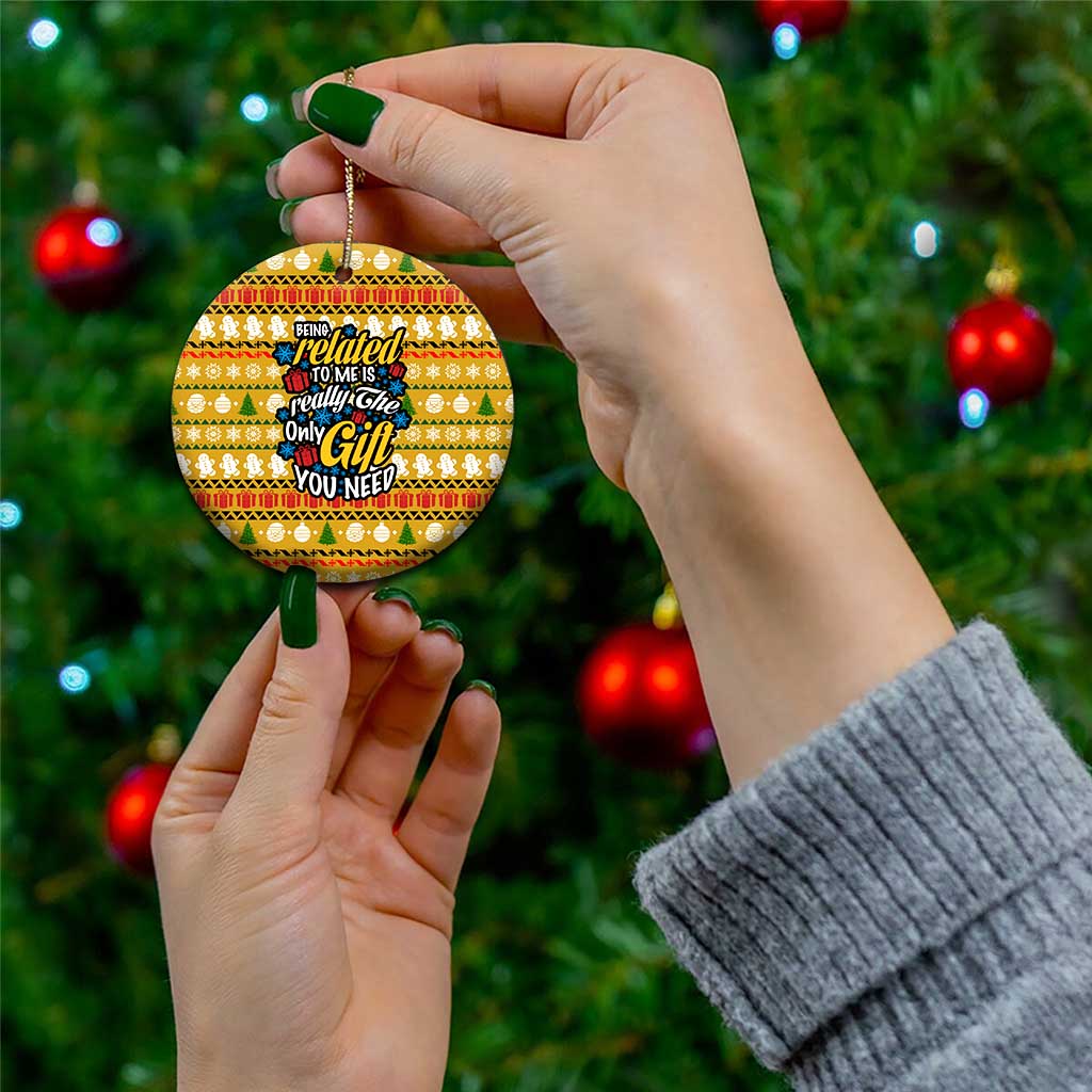 The Only Gift You Need Christmas Ceramic Ornament Xmas Holiday Patterns - Wonder Print Shop