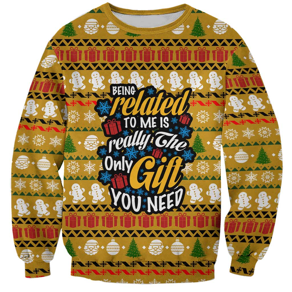The Only Gift You Need Christmas Sweatshirt Xmas Holiday Patterns - Wonder Print Shop