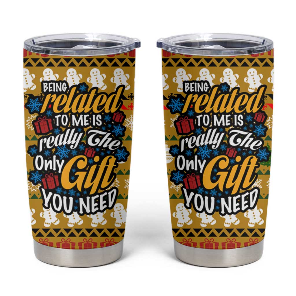 The Only Gift You Need Christmas Tumbler Cup Xmas Holiday Patterns - Wonder Print Shop