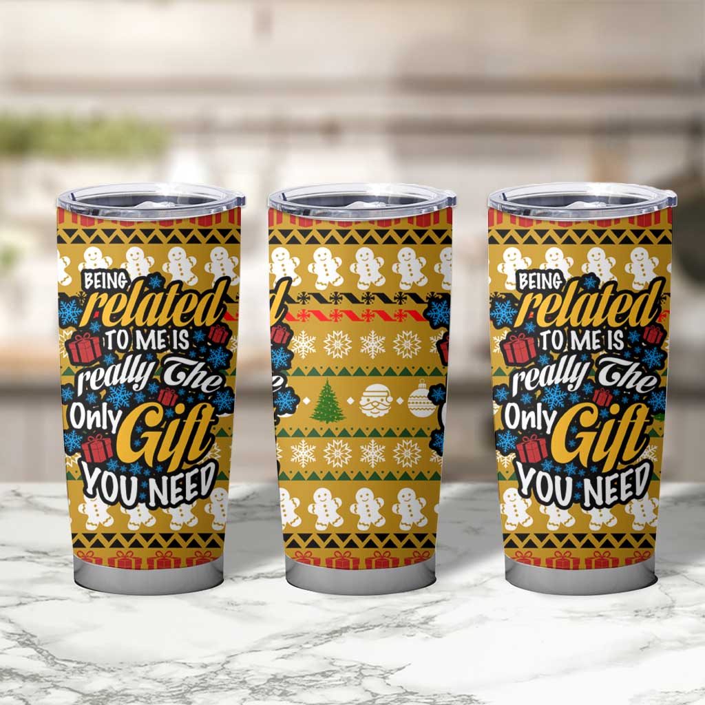 The Only Gift You Need Christmas Tumbler Cup Xmas Holiday Patterns - Wonder Print Shop