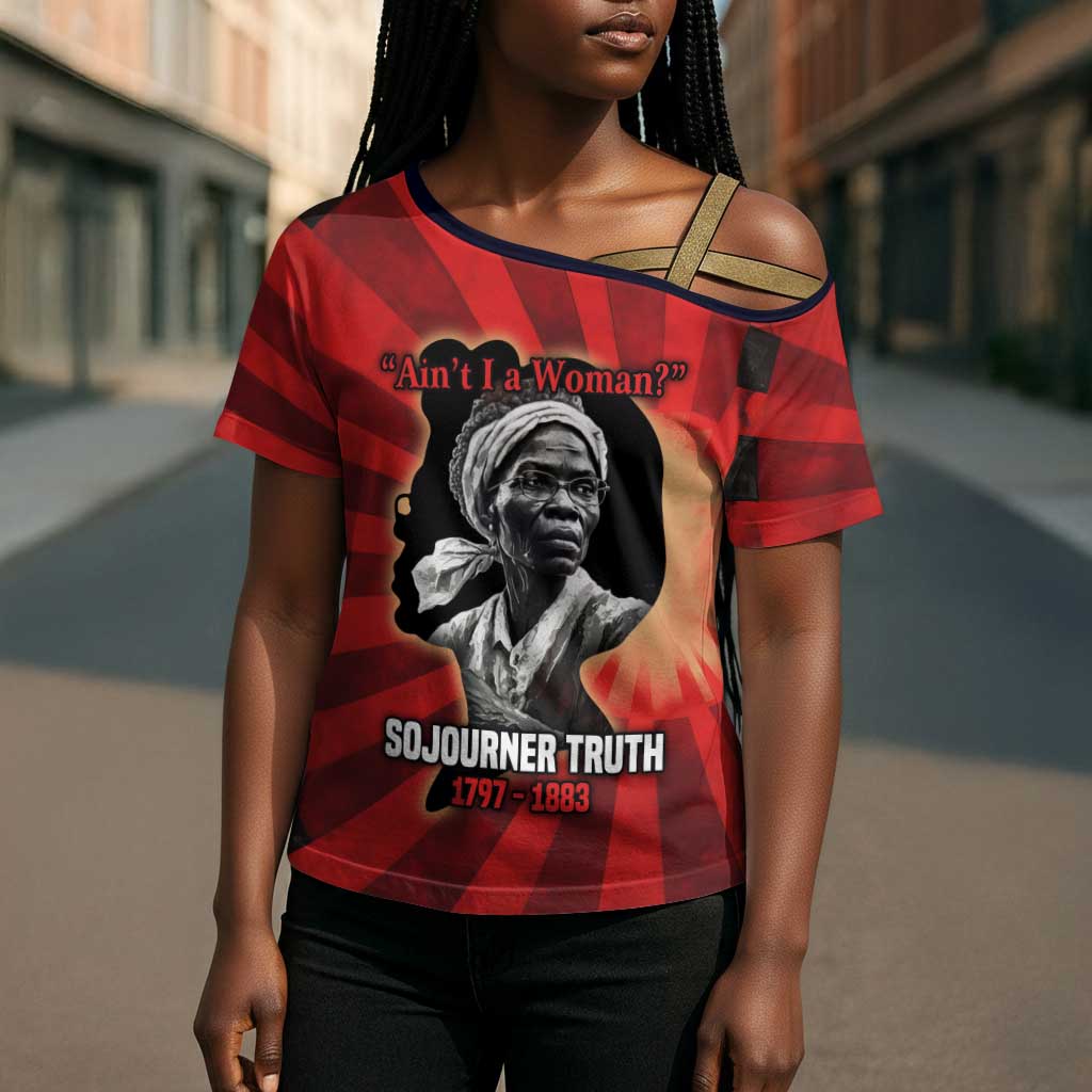 Sojourner Truth Cross Shoulder Shirt Ain’t I a Woman - Akron 1851 Speech Tribute Design - Wonder Print Shop