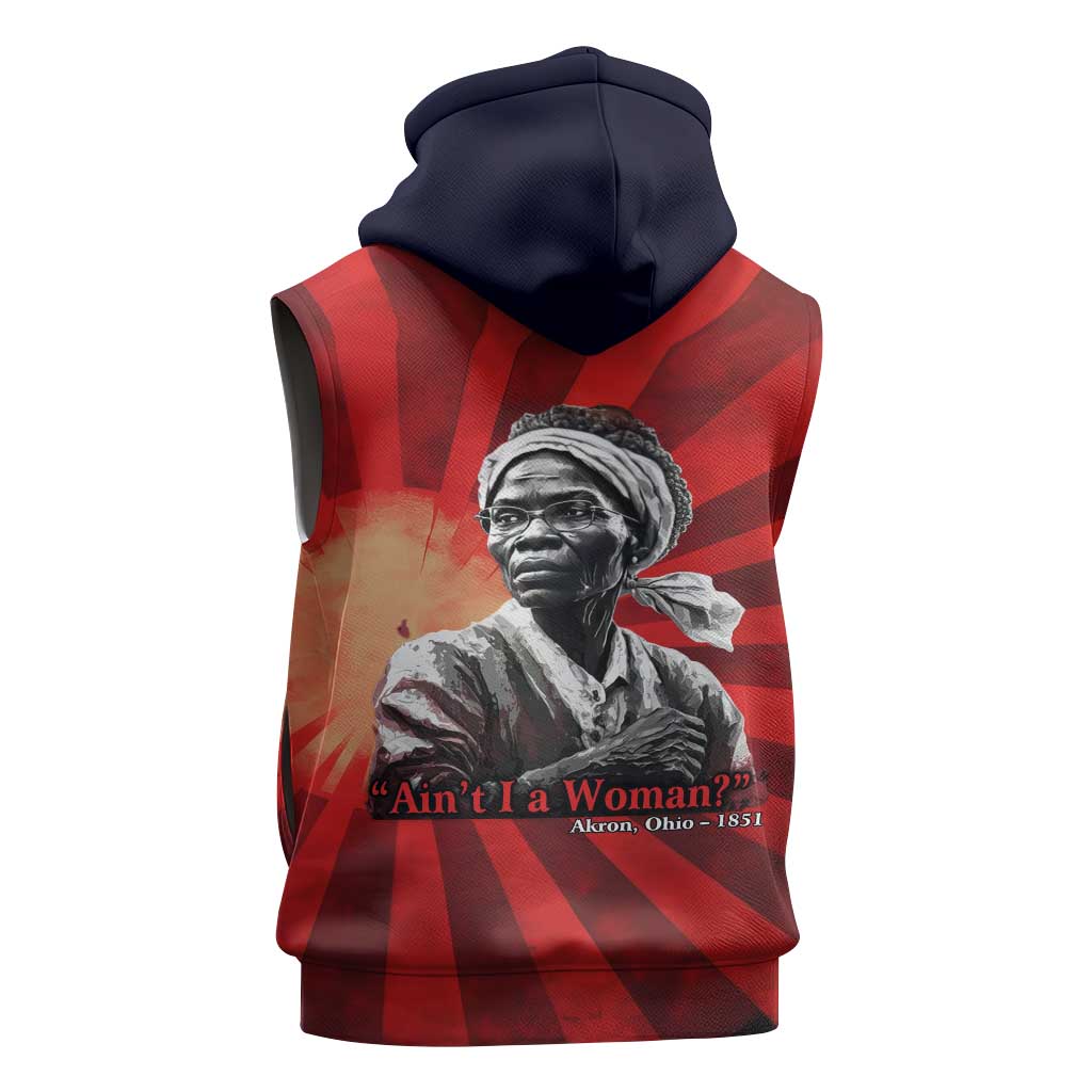 Sojourner Truth Sleeveless Hoodie Ain’t I a Woman - Akron 1851 Speech Tribute Design - Wonder Print Shop